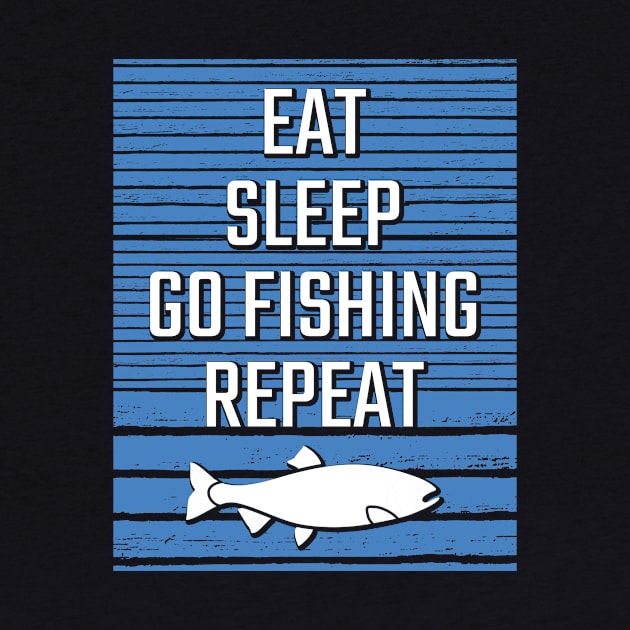 Eat Sleep Go Fishing Repeat by Shiva121